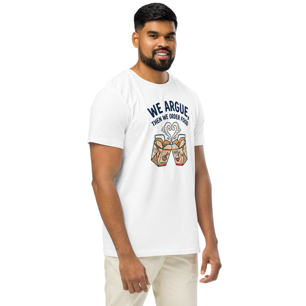 We Argue, Then We Order Food Tee – Cheers Edition