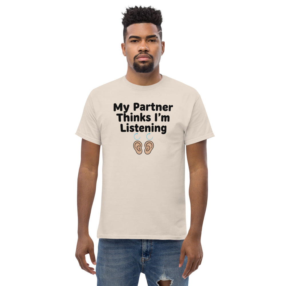 My Partner Thinks I'm Listening Tee