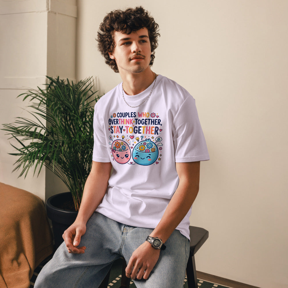 Couples Who Overthink Together, Stay Together Tee — Brain Duo