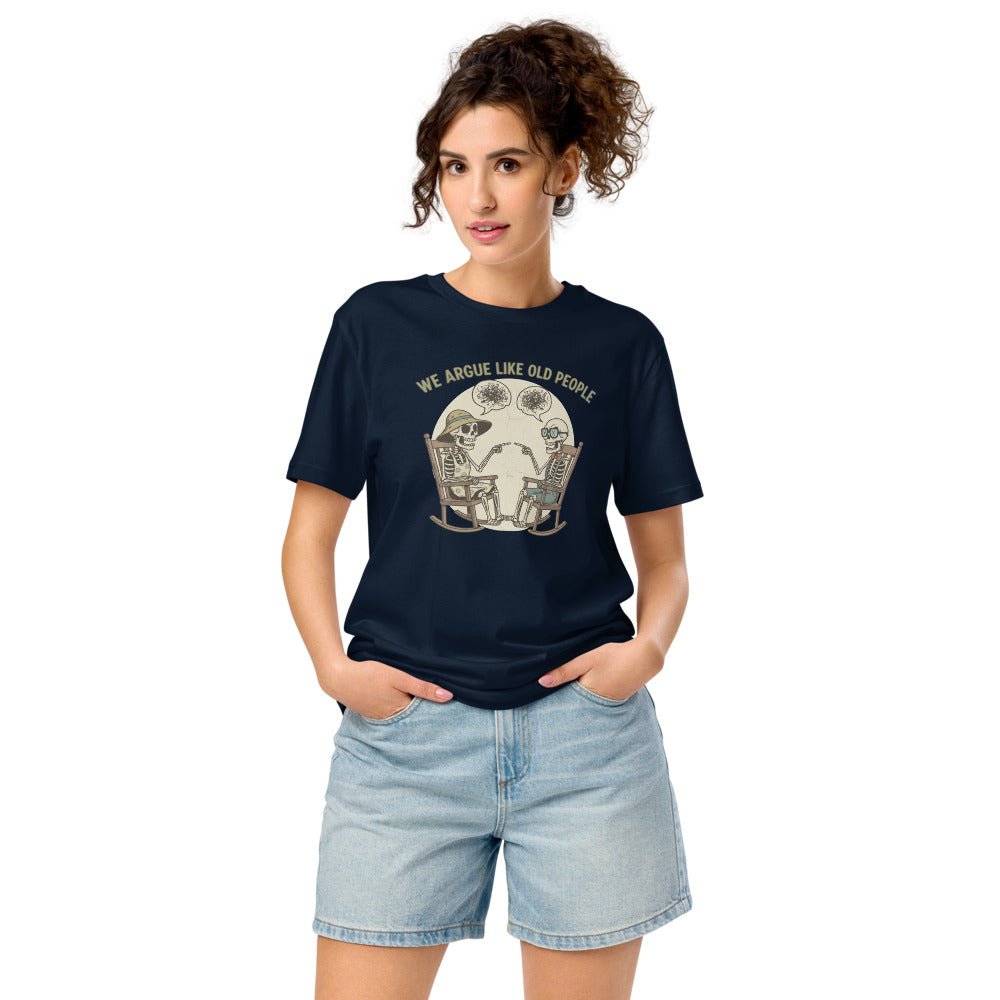 We Argue Like Old People Skeleton Tee