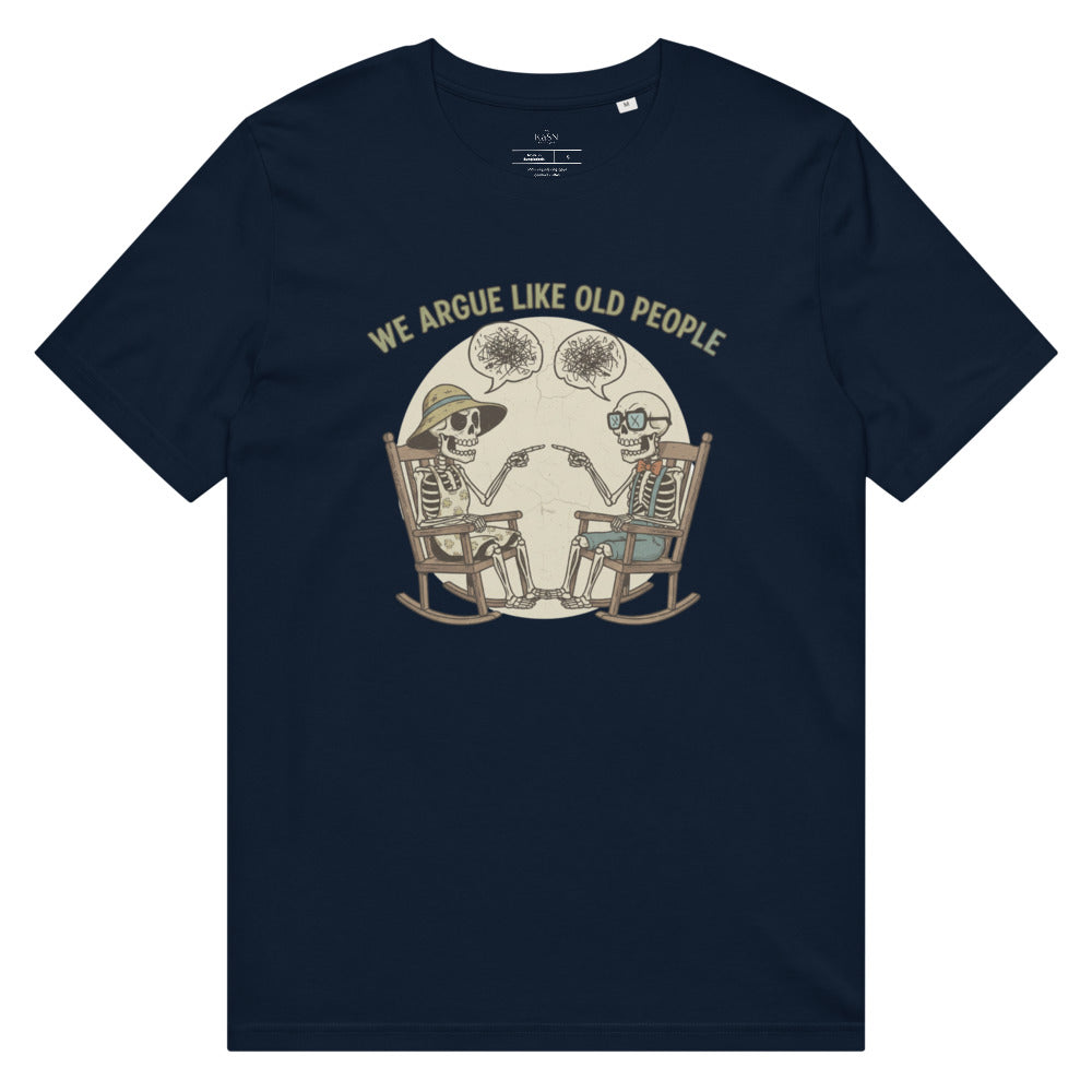 We Argue Like Old People Skeleton Tee