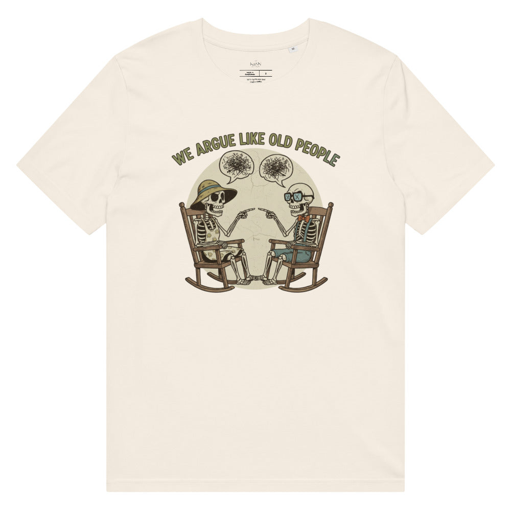 We Argue Like Old People Skeleton Tee