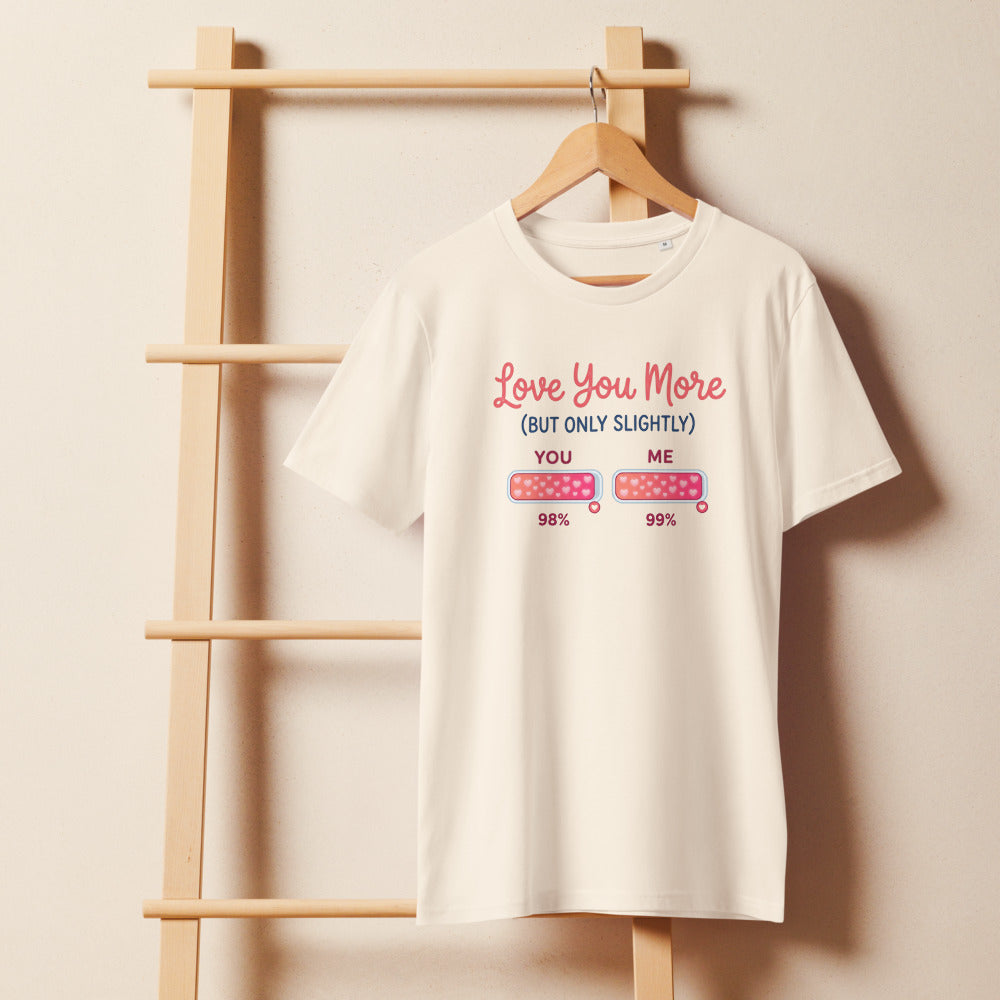 Love You More (But Only Slightly) Tee