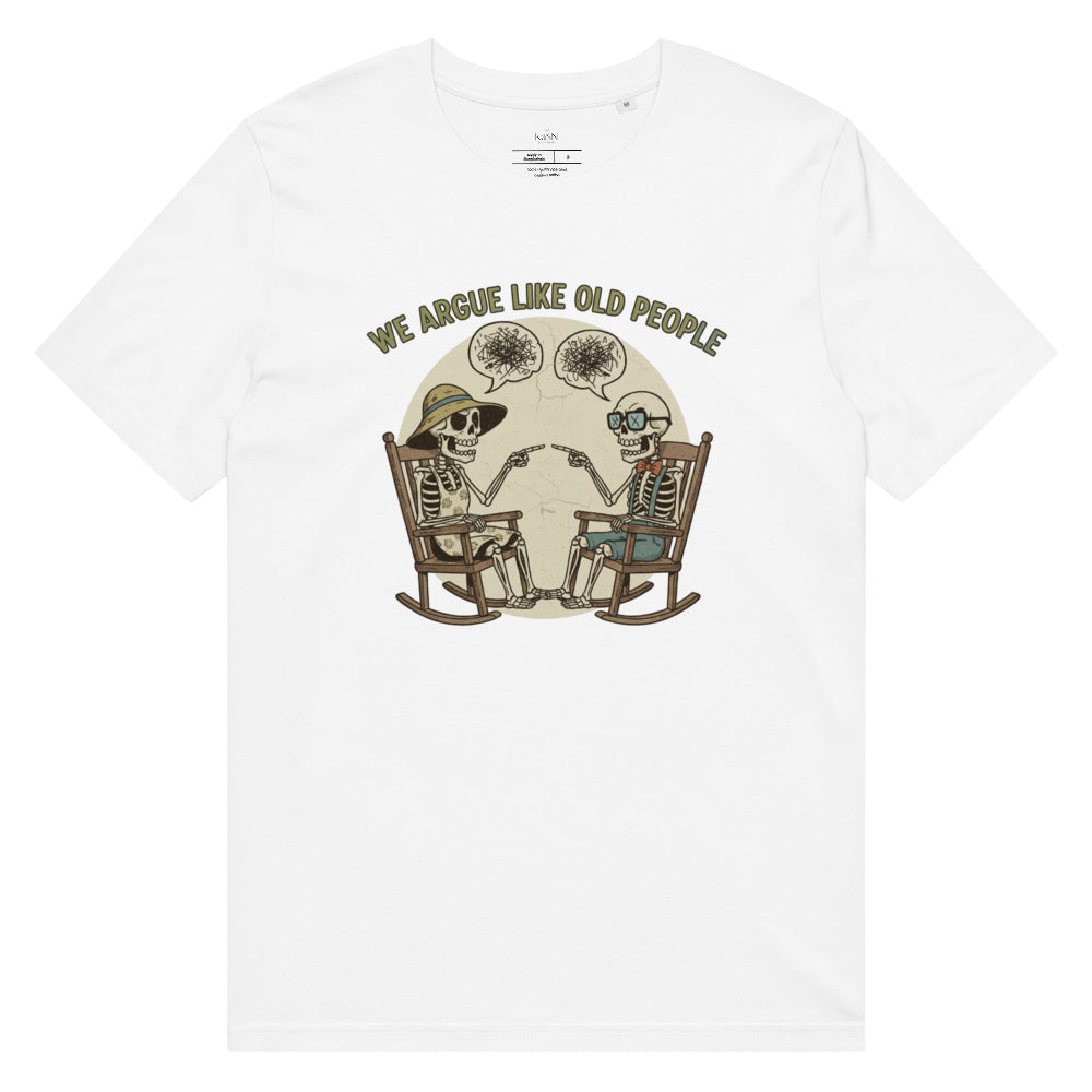 We Argue Like Old People Skeleton Tee