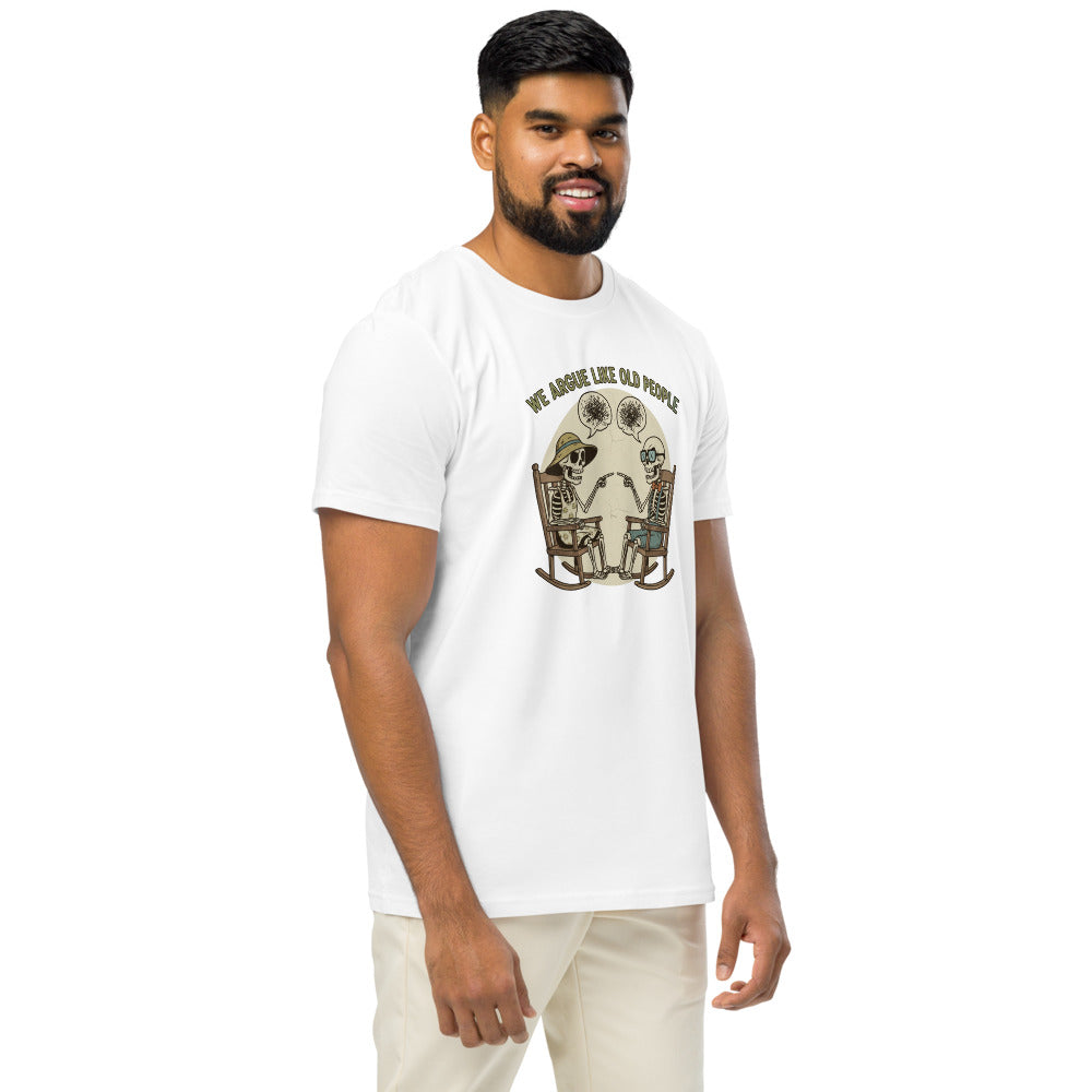 We Argue Like Old People Skeleton Tee